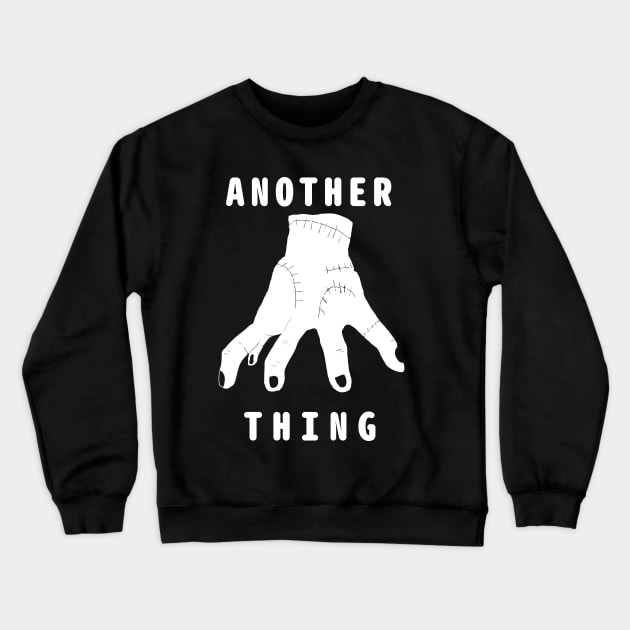 This is Just another Thing you can find in Addams room -one kind of a Hand Crewneck Sweatshirt by abagold